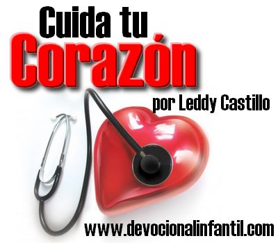 Cuida tu Corazón – Leddy Castillo – Devocional Infantil